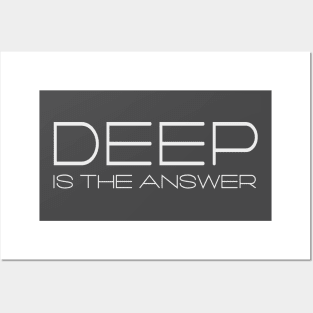 Deep Is The Answer Posters and Art